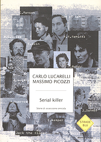 Lucarelli - Serial Killer - Storie di ossessione omicida